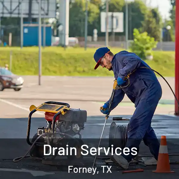  Drain Services Forney, TX