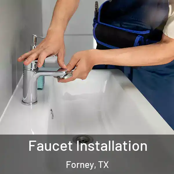  Faucet Installation Forney, TX