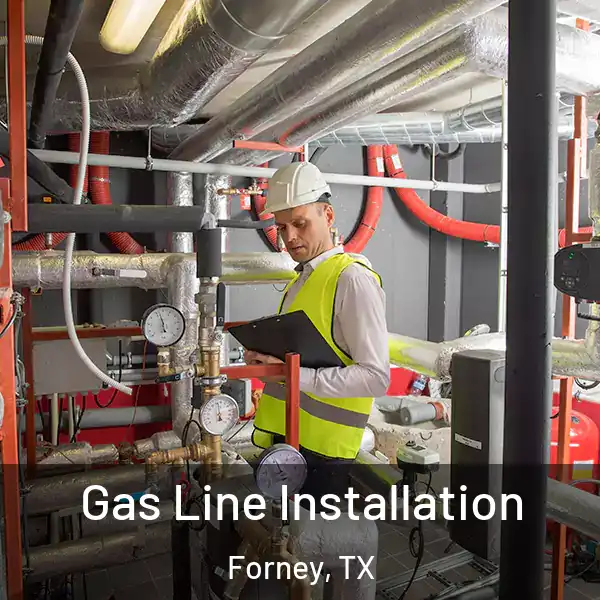  Gas Line Installation Forney, TX
