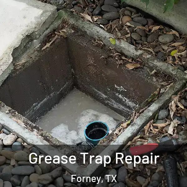  Grease Trap Repair Forney, TX