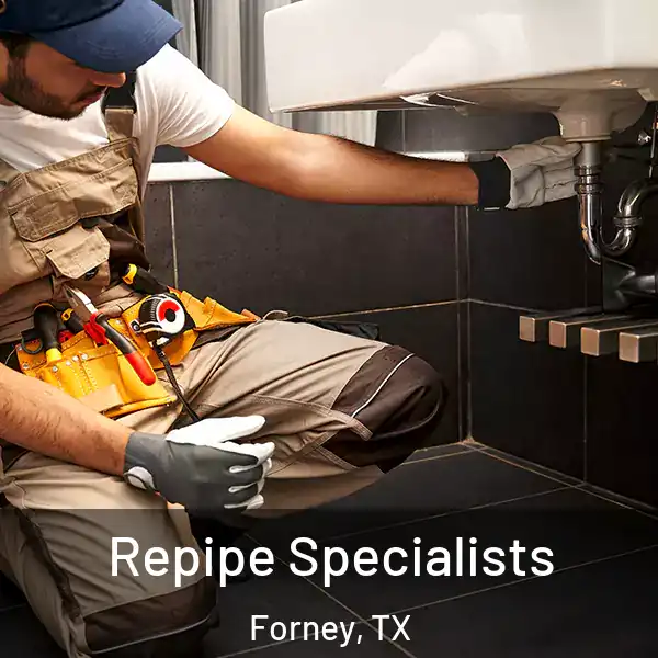  Repipe Specialists Forney, TX