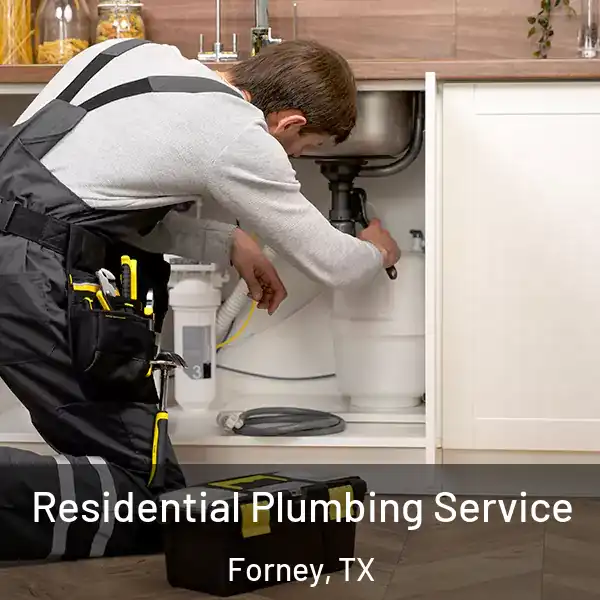  Residential Plumbing Service Forney, TX