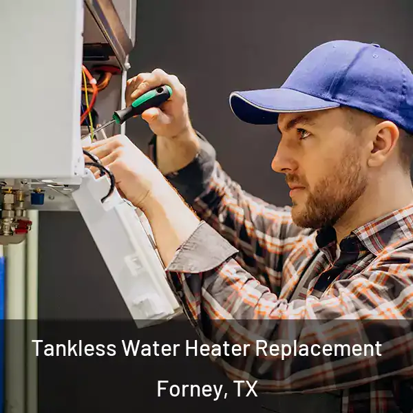  Tankless Water Heater Replacement Forney, TX