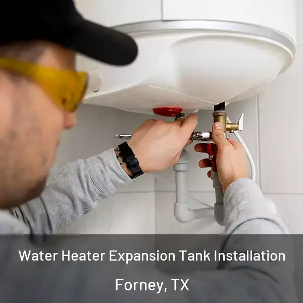  Water Heater Expansion Tank Installation Forney, TX