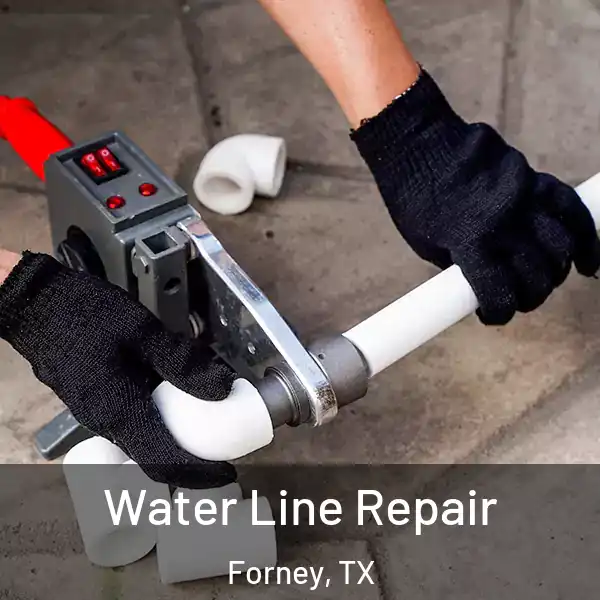  Water Line Repair Forney, TX