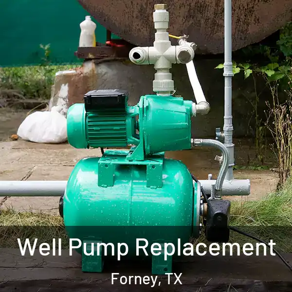  Well Pump Replacement Forney, TX